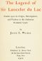 [Gutenberg 46497] • The Legend of Sir Lancelot du Lac / Studies upon its Origin, Development, and Position in the Arthurian Romantic Cycle